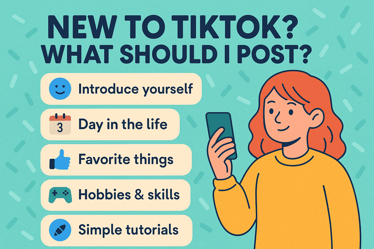 New to TikTok? What should I post?