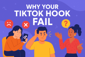 Why Your TikTok Hook Fail and How to Fix It