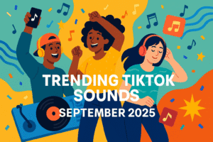 Trending TikTok Sounds September 2025