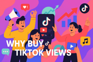 7 Powerful Reasons Why Buy TikTok Views Can Boost Your Growth